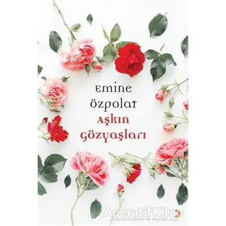 Aşkın Gözyaşları - Emine Özpolat - Cinius Yayınları