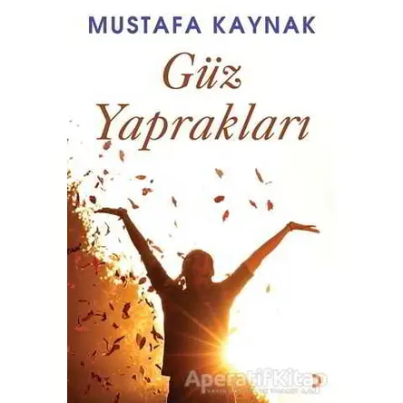 Güz Yaprakları - Mustafa Kaynak - Cinius Yayınları