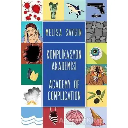 Komplikasyon Akademisi - Academy of Complication - Melisa Saygın - Cinius Yayınları