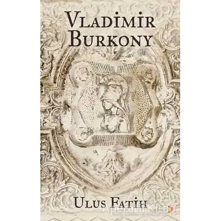 Vladimir Burkony - Ulus Fatih - Cinius Yayınları