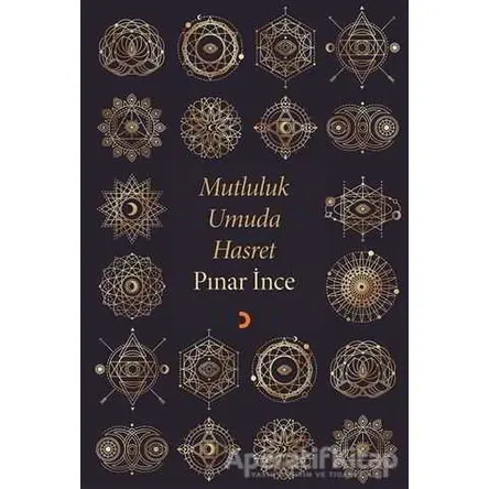 Mutluluk Umuda Hasret - Pınar İnce - Cinius Yayınları
