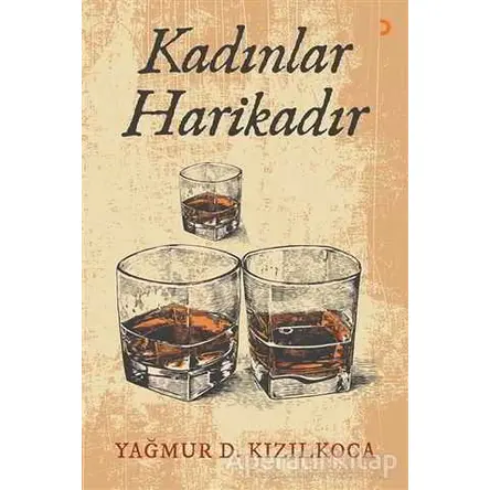 Kadınlar Harikadır - Yağmur D. Kızılkoca - Cinius Yayınları
