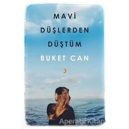 Mavi Düşlerden Düştüm - Buket Can - Cinius Yayınları