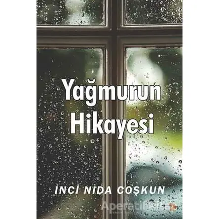 Yağmurun Hikayesi - İnci Nida Coşkun - Cinius Yayınları