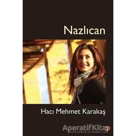 Nazlıcan - Hacı Mehmet Karakaş - Cinius Yayınları