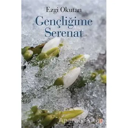 Gençliğime Serenat - Ezgi Okutan - Cinius Yayınları