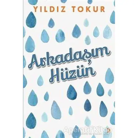 Arkadaşım Hüzün - Yıldız Tokur - Cinius Yayınları