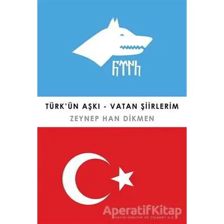 Türk’ün Aşkı - Vatan Şiirlerim - Zeynep Han Dikmen - Cinius Yayınları
