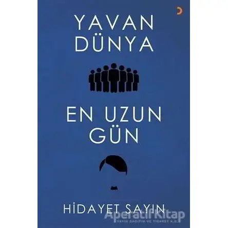 Yavan Dünya - En Uzun Gün - Hidayet Sayın - Cinius Yayınları
