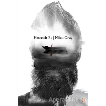 Hasrettir Be - Nihat Oruç - Cinius Yayınları