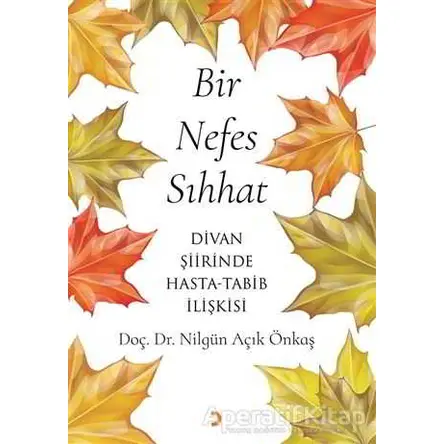 Bir Nefes Sıhhat - Nilgün Açık Önkaş - Cinius Yayınları