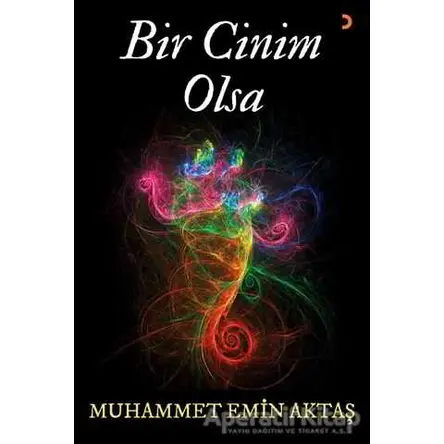 Bir Cinim Olsa - Muhammet Emin Aktaş - Cinius Yayınları