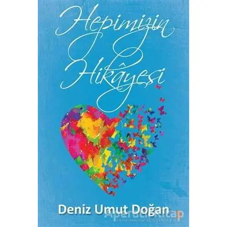 Hepimizin Hikayesi - Deniz Umut Doğan - Cinius Yayınları