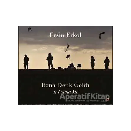 Bana Denk Geldi - Ersin Erkol - Cinius Yayınları