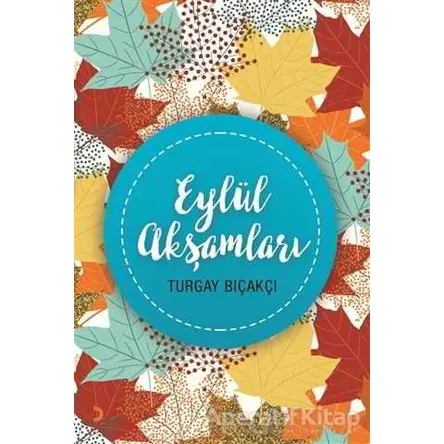 Eylül Akşamları - Turgay Bıçakçı - Cinius Yayınları