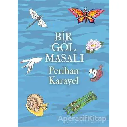 Bir Göl Masalı - Perihan Karayel - Cinius Yayınları