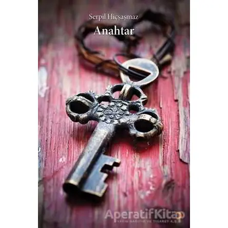 Anahtar - Serpil Hiçşaşmaz - Cinius Yayınları