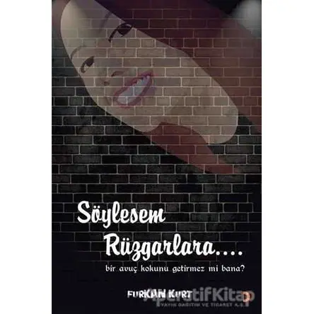 Söylesem Rüzgarlara… - Furkan Kurt - Cinius Yayınları