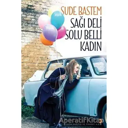 Sağı Deli Solu Belli Kadın - Sude Bastem - Cinius Yayınları