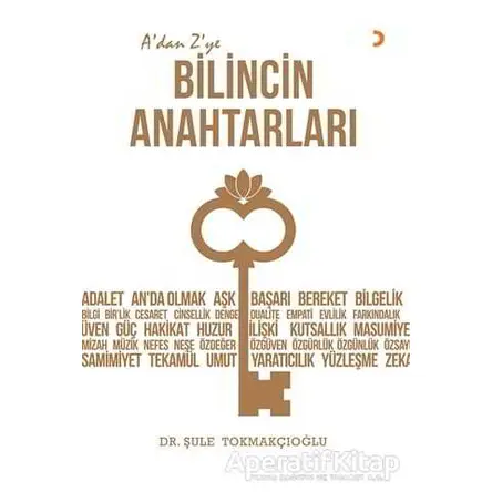 A’dan Z’ye Bilincin Anahtarları - Şule Tokmakçıoğlu - Cinius Yayınları