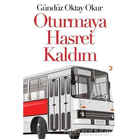 Oturmaya Hasret Kaldım - Gündüz Oktay Okur - Cinius Yayınları