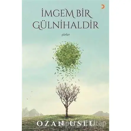 İmgem Bir Gülnihaldir - Ozan Uslu - Cinius Yayınları