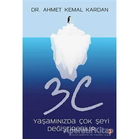 3C Yaşamınızda Çok Şeyi Değiştirebilir - Ahmet Kemal Kardan - Cinius Yayınları