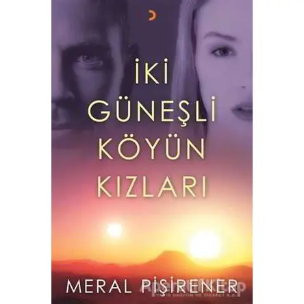 İki Güneşli Köyün Kızları - Meral Pişirener - Cinius Yayınları