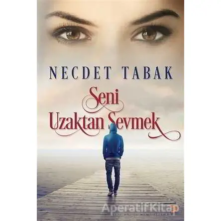 Seni Uzaktan Sevmek - Necdet Tabak - Cinius Yayınları
