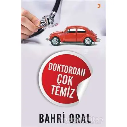 Doktordan Çok Temiz - Bahri Oral - Cinius Yayınları