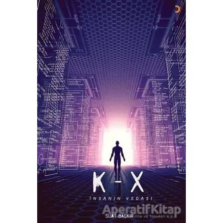 K-X: İnsanın Vedası - Suat Başkır - Cinius Yayınları