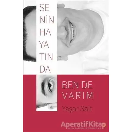 Senin Hayatında Ben de Varım - Yaşar Salt - Cinius Yayınları