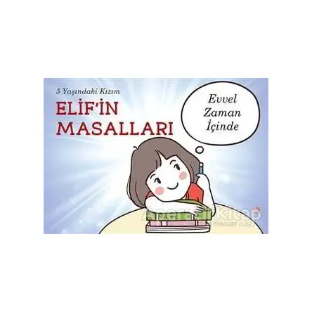 5 Yaşındaki Kızım Elif’in Masalları - Elif Mira Şahin - Cinius Yayınları