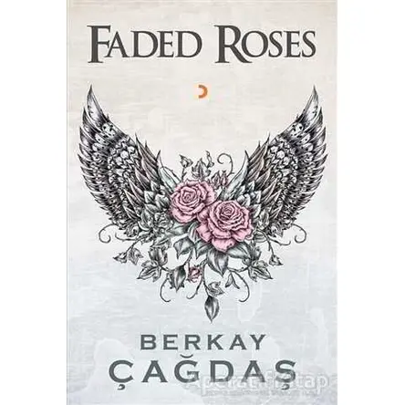 Faded Roses - Berkay Çağdaş - Cinius Yayınları