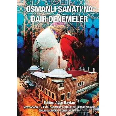 Osmanlı Sanatına Dair Denemeler - Kolektif - Cinius Yayınları