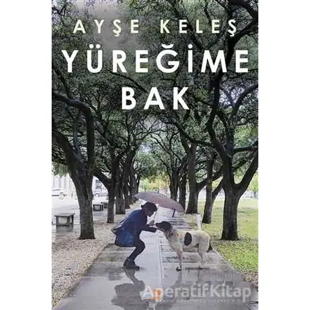 Yüreğime Bak - Ayşe Keleş - Cinius Yayınları