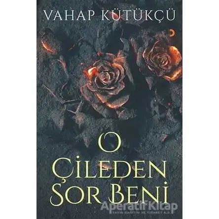 O Çileden Sor Beni - Vahap Kütükçü - Cinius Yayınları