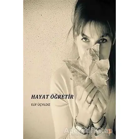 Hayat Öğretir - Elif Üçyıldız - Cinius Yayınları
