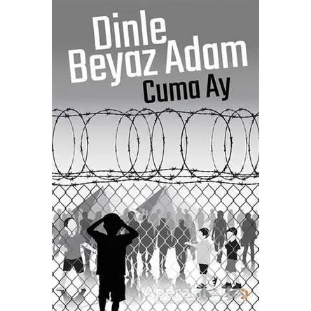 Dinle Beyaz Adam - Cuma Ay - Cinius Yayınları