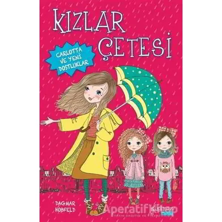 Kızlar Çetesi - Carlotta ve Yeni Dostluklar - Dagmar Hobfeld - Yakamoz Yayınevi