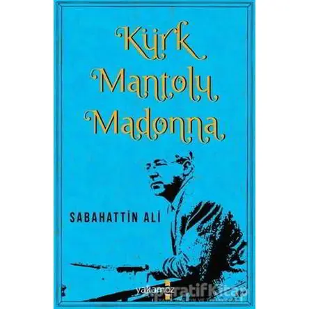 Kürk Mantolu Madonna - Sabahattin Ali - Yakamoz Yayınevi