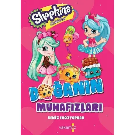 Shopkins Cicibiciler Doğanın Muhafızları Ciltli Deniz Eröztoprak Yakamoz Yayınları