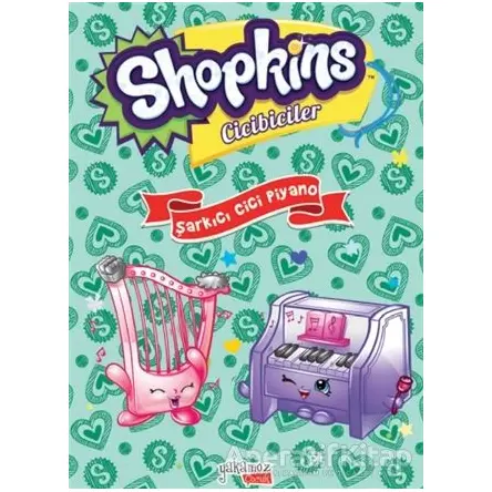 Shopkins Cicibiciler - Şarkıcı Cici Piyano Ciltli - Yakamoz Yayınevi