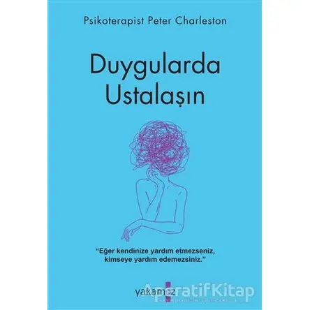 Duygularda Ustalaşın - Peter Charleston - Yakamoz Yayınevi