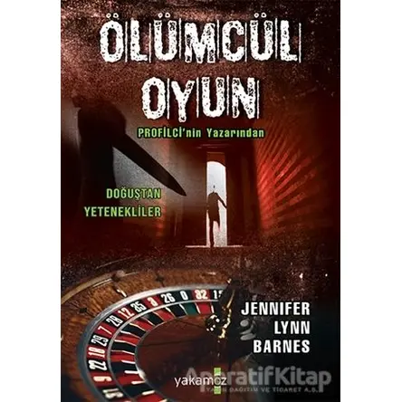 Ölümcül Oyun - Jennifer Lynn Barnes - Yakamoz Yayınevi