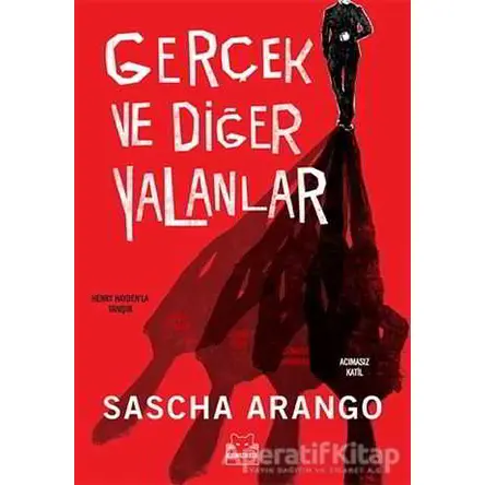 Gerçek ve Diğer Yalanlar - Sascha Arango - Kırmızı Kedi Yayınevi