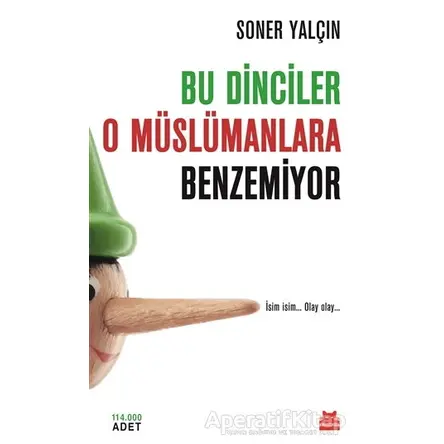 Bu Dinciler O Müslümanlara Benzemiyor - Soner Yalçın - Kırmızı Kedi Yayınevi