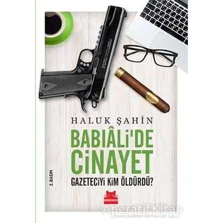 Babıali’de Cinayet - Haluk Şahin - Kırmızı Kedi Yayınevi