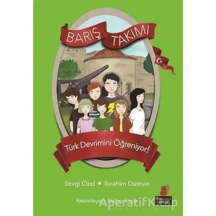 Türk Devrimini Öğreniyor! - Barış Takımı - Sevgi Özel - Kırmızı Kedi Çocuk