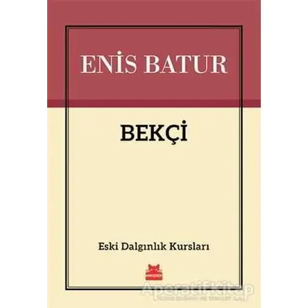 Bekçi - Enis Batur - Kırmızı Kedi Yayınevi